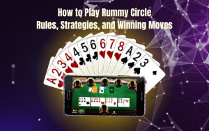 HOW TO PLAY RUMMY CIRCLE